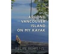 Around Vancouver Island On My Kayak - Hardcover Jacketed