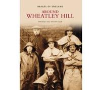 Around Wheatley Hill Hedley, Alan (Auteur)