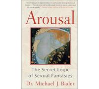 Arousal: The Secret Logic of Sexual Fantasies