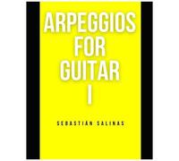 Arpeggios For Guitar I: The Basic Arpeggios You Need To Get Started