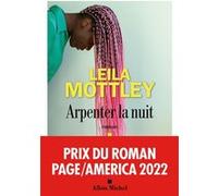 Arpenter la nuit Leila Mottley (Auteur), Pauline Loquin (Traduction)