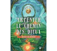Arpenter le chemin des Dieux - Manuel de dévotion