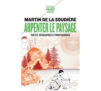 Arpenter le paysage Martin de la Soudière (Auteur)