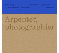 Arpenter, photographier: La Nouvelle-Aquitaine