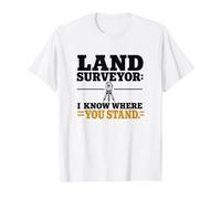 Arpenteur foncier I Know Where You Stand Arpentage Humour T-Shirt Graphique avec Valeur