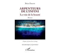 Arpenteurs de l'infini La voie de la beauté - Jean-Yves Leloup - L'harmattan - broché - Roman