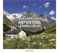 Arpentons l'évangile de Luc Jean-Marie Lovey (Auteur)