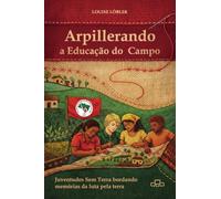 Arpillerando a Educação do Campo: Juventudes sem terra bordando memórias da luta pela terra