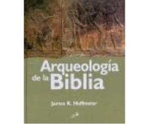 Arqueología De La Biblia - Hoffmeier, James K. Hoffmeier, James K (Auteur)