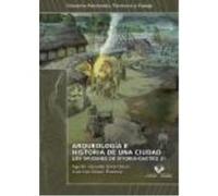 Arqueología E Historia De Una Ciudad: Los Orígenes De Vitoria-Gasteiz - Agustín Azkarate Garai-Olaun (coord.) , José Luis Solaun Bustinza (coord.) Agustín Azkarate Garai - Olaun Coord , José Luis Sola