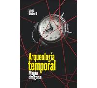 Arqueología temporal: Magia dragona