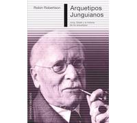 Arquetipos junguianos / Jungian Archetypes: Jung, Godel Y La Historia De Los Arquetipos / Jung, Gödel, and the History of Archetypes
