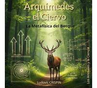 Arquímedes el Ciervo: La Metafísica del Bosque