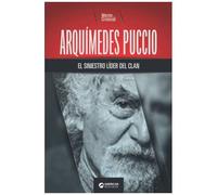 Arquímedes Puccio, El Siniestro Líder Del Clan