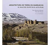 ARQUITECTURA DE TIERRA EN MARRUECOS: EL VALLE DEL OUTAT EN EL ALTO ATLAS