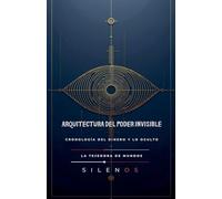 Arquitectura del Poder Invisible: Cronología del Dinero y lo Oculto