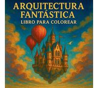 Arquitectura Fantástica - Libro para Colorear