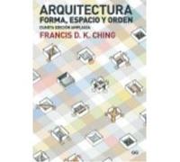 Arquitectura. Forma, Espacio Y Orden - Ching, Francis d. k. Ching, Francis D K (Auteur)