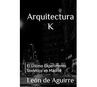 Arquitectura K: El Último Experimento Soviético en Madrid