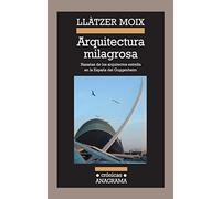 Arquitectura milagrosa: Hazañas de los arquitectos estrella en la España del Guggenheim