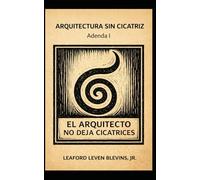 Arquitectura sin cicatriz: Adenda I
