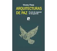 Arquitecturas de paz: El arte de negociar en las guerras