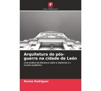 Arquitetura do pós-guerra na cidade de León: Uma análise da literatura sobre a imprensa e o mundo académico