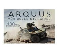 Arquus, véhicules militaires - Marc Chassillan - Gourcuff Gradenigo - broché - Essai