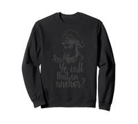 Arr Ye Call That an Anchor? Cadeau Amusant pour Capitaine Marin Sweatshirt
