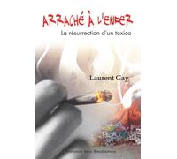 Arraché à l'enfer : La résurrection d'un toxico