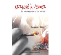 Arraché à l'enfer : La résurrection d'un toxico