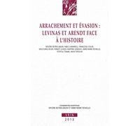 Arrachement et évasion : Levinas et Arendt face à l'histoire