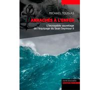Arrachés À L'enfer, Naufragés Du Sean Seymour Ii