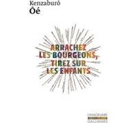 Kenzabûro Ôé – Arrachez les bourgeons, tirez sur les enfants – Poche – Gallimard