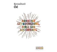 Arrachez les bourgeons, tirez sur les enfants - Kenzabûro Ôé - Gallimard - Poche - Roman