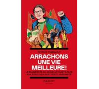 Arrachons une vie meilleure ! - Le manifeste du jeune activiste face aux périls qui guettent l'human