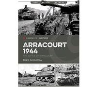 Arracourt 1944 by Mike Guardia Mike Guardia (Auteur)