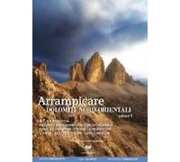 Arrampicare. Dolomiti Nord-Orientali. 80 Vie Di Roccia