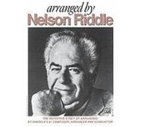 Arranged by Nelson Riddle: The Definitive Study of Arranging by America's #1 Composer, Arranger and Conductor Riddle, Nelson (Auteur)