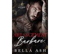 Arrangement Barbare: Une dark romance mafia avec enemies to lovers