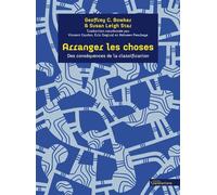 Arranger les choses - Des conséquences de la classification - C.Geoffrey Bowker - Ecole Des Hautes Etudes En Sciences Sociales - broché - Guide
