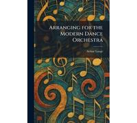 Arranging for the Modern Dance Orchestra