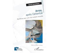 Arras, après l'attentat: Manifeste pour une cité scolaire nouvelle