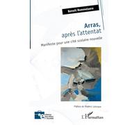 Arras, après l'attentat Manifeste pour une cité scolaire nouvelle - Frédéric Leturque - L'harmattan - broché - Etude