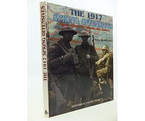 Arras, Vimy et le Chemin des Dames, Les grandes offensives du printemps 1917