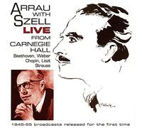 Arrau with Szell: Live From Carnegie Hall
