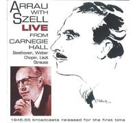 Arrau with Szell - Live from Carnegie Hall by Szell/Philharmonic-Symphony Orchestra/Arrau (2011-02-21)