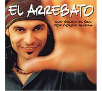 Arrebato - Que Salga El Sol Por Donde Quiera