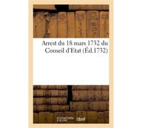 Arrest du 18 mars 1732 du Conseil d'Etat - Collectif - Hachette Bnf - broché - Livre