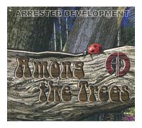 Arrested Development - Depuis La Dernière Fois & Parmi Les Arbres
